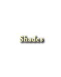 Shades